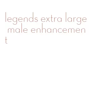 legends extra large male enhancement