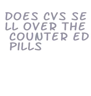 does cvs sell over the counter ed pills