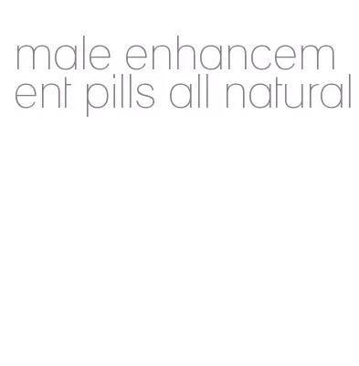 male enhancement pills all natural