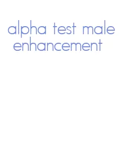 alpha test male enhancement