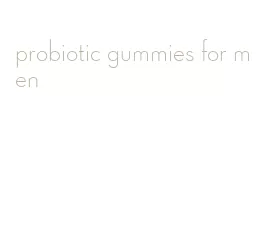 probiotic gummies for men