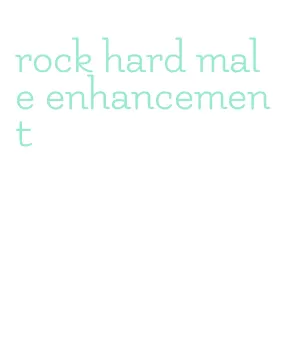 rock hard male enhancement