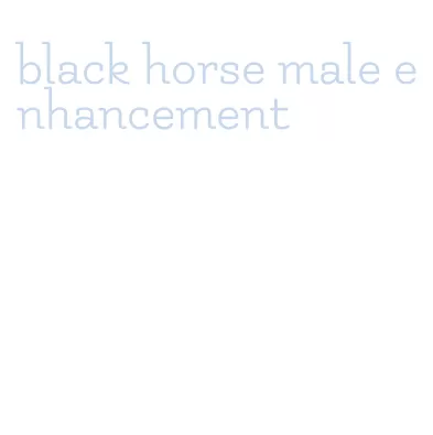 black horse male enhancement