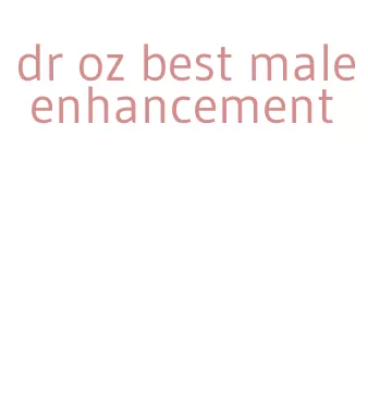 dr oz best male enhancement