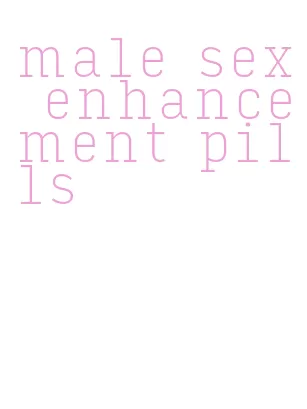 male sex enhancement pills