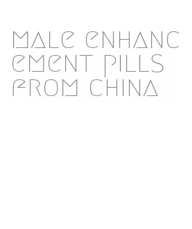 male enhancement pills from china