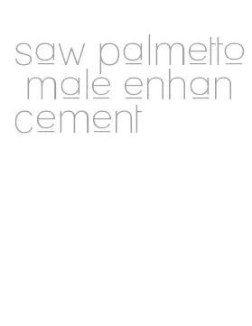 saw palmetto male enhancement