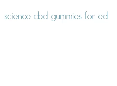 science cbd gummies for ed