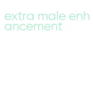 extra male enhancement