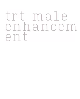 trt male enhancement