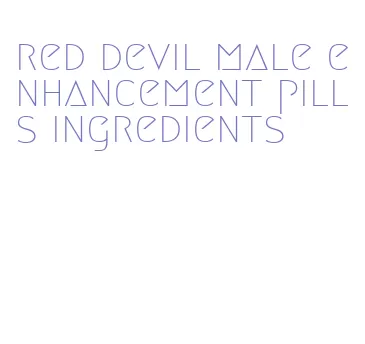 red devil male enhancement pills ingredients