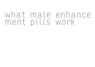 what male enhancement pills work