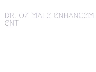 dr. oz male enhancement