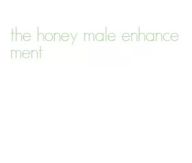 the honey male enhancement