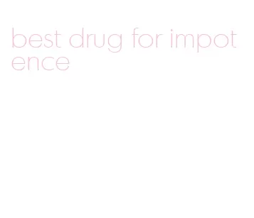 best drug for impotence