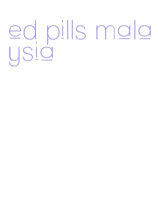 ed pills malaysia