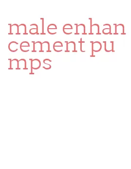 male enhancement pumps