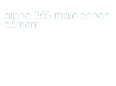 alpha 365 male enhancement