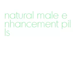 natural male enhancement pills