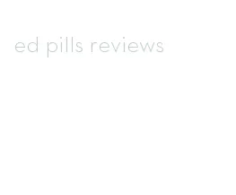 ed pills reviews