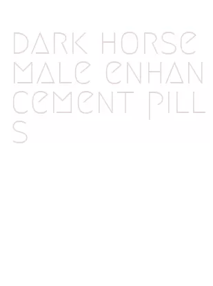 dark horse male enhancement pills