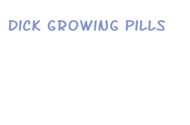 dick growing pills