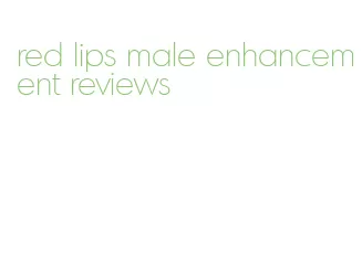 red lips male enhancement reviews