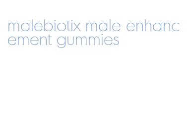 malebiotix male enhancement gummies