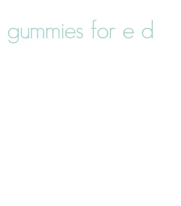 gummies for e d