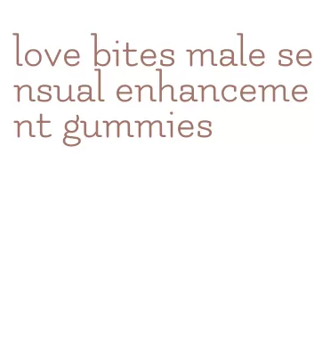 love bites male sensual enhancement gummies