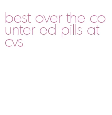 best over the counter ed pills at cvs