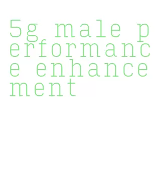 5g male performance enhancement