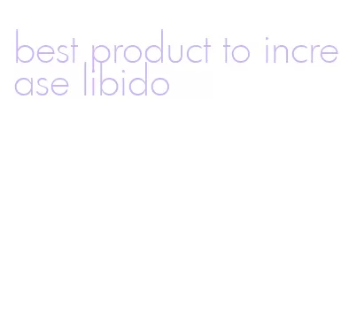 best product to increase libido