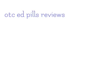 otc ed pills reviews