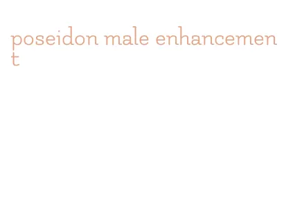 poseidon male enhancement