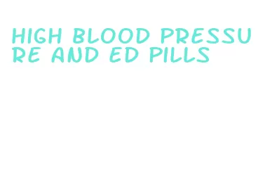 high blood pressure and ed pills