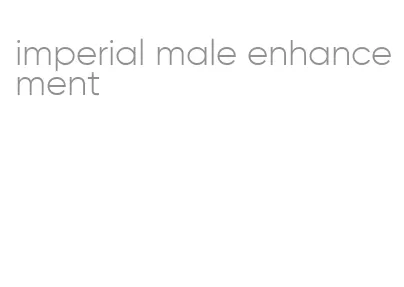 imperial male enhancement