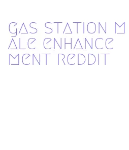 gas station male enhancement reddit