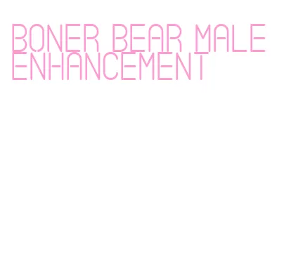 boner bear male enhancement