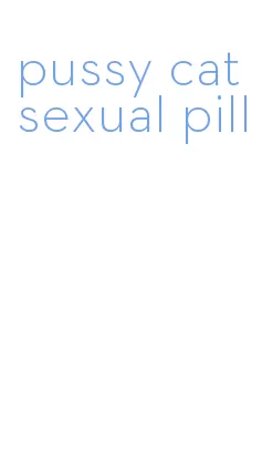 pussy cat sexual pill