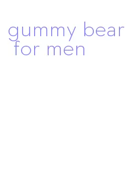 gummy bear for men