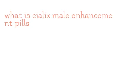 what is cialix male enhancement pills