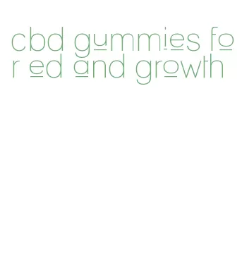 cbd gummies for ed and growth