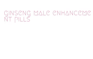 ginseng male enhancement pills