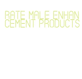 rate male enhancement products