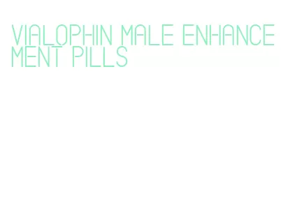 vialophin male enhancement pills