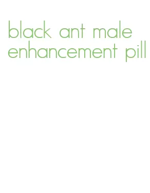 black ant male enhancement pill