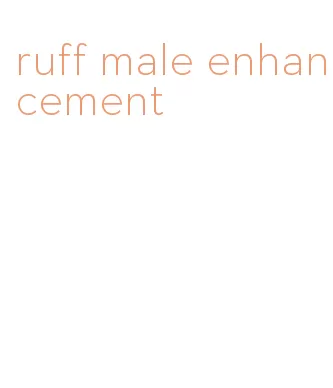 ruff male enhancement