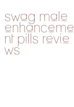 swag male enhancement pills reviews