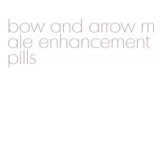 bow and arrow male enhancement pills